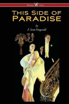 This Side of Paradise (Wisehouse Classics Edition) - F Scott Fitzgerald - cover
