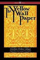 The Yellow Wallpaper (Wisehouse Classics - First 1892 Edition, with the Original Illustrations by Joseph Henry Hatfield) - Charlotte Perkins Gilman - cover