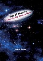 Bits of History - from the Big Bang to Now - Dick De Jounge - cover