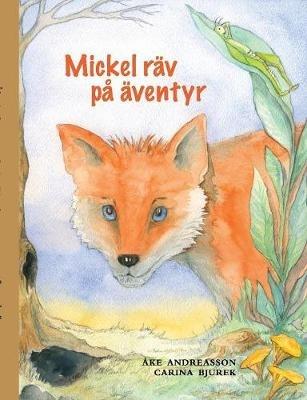 Mickel räv på äventyr - Åke Andreasson,Carina Bjurek - cover