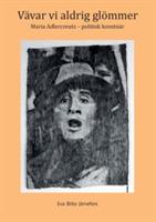 Vävar vi aldrig glömmer: Maria Adlercreutz - politisk konstnär - cover