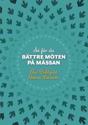 Så får du bättre möten på mässan - Åsa Dahlqvist,Antoni Lacinai - cover