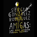 Amigas: Los años noventa fueron mejores