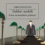 Sabbie mobili. Esiste un banchiere perbene?