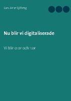 Libro in inglese Nu blir vi digitaliserade: Vi blir 0: or och 1: or  - Lars-Arne Sjoeberg