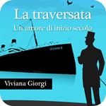 La traversata. Un amore di inizio secolo