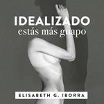 Idealizado estás más guapo. La loca historia punky-sexy entre una artista de la pista y su muso literario.