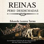 Reinas pero desdichadas