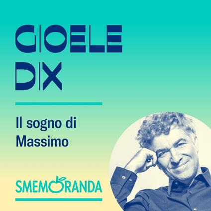 Il sogno di Massimo - Smemoranda