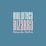 Biblioteca Bizarra