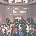 Mañana nunca lo hablamos
