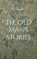 The Old Man's Stories: A Swedish Novel