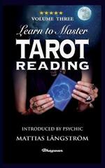 Learn to Master Tarot - Volume Three Reading: BRAND NEW! Introduced by Psychic Mattias Langstroem