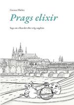 Prags elixir: Saga om soekandet efter evig ungdom