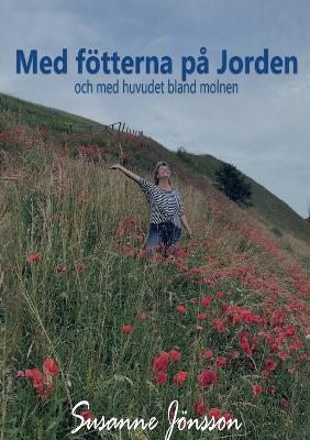 Med fötterna på Jorden: och med huvudet bland molnen - Susanne Jönsson - cover