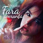 Hopeless. Fara speranta