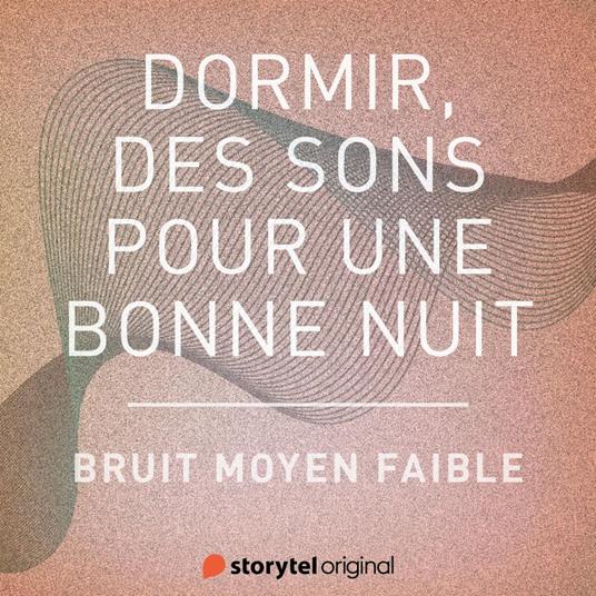 Bruit moyen faible