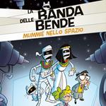 Mummie nello Spazio - La Banda delle Bende