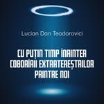 Cu pu?in timp înaintea coborîrii extratere?trilor printre noi
