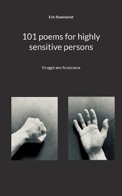 101 poems for highly sensitive persons: Struggle and Acceptance - Eric Rosenqvist - cover