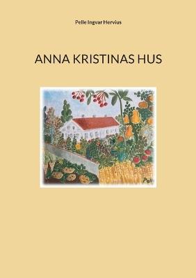 Anna Kristinas hus - Pelle Ingvar Hervius - cover