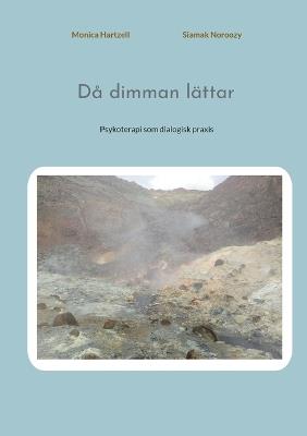 Då dimman lättar: Psykoterapi som dialogisk praxis - Monica Hartzell,Siamak Noroozy - cover