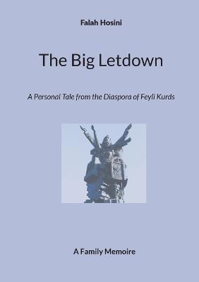 The Big Letdown: A Personal Tale from the Diaspora of Feyli Kurds - Falah Hosini - cover
