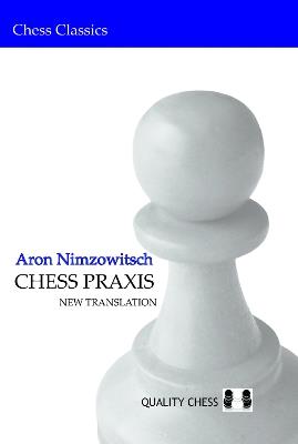 Chess Praxis: New Translation - Aron Nimzowitsch - cover