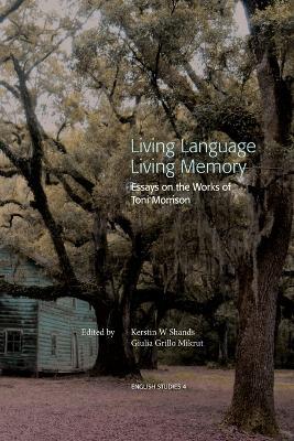 Living Language, Living Memory - Essays on the Works of Toni Morrison - cover