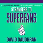 Strangers To Superfans