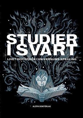 Studier i svart: Livet och doeden i universums spegling - Rickard Berghorn,Annika Johansson,Bertil Falk - cover