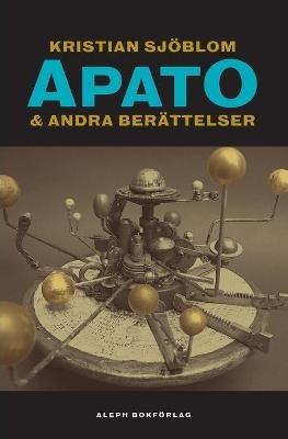 Apato & Andra berattelser - Kristian Sjoeblom - cover