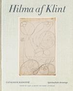 Hilma af Klint Catalogue Raisonne Volume I: Spiritualistic Drawings (1896-1905)