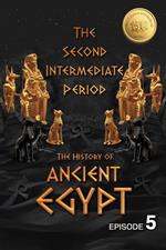 The History of Ancient Egypt: The Second Intermediate Period: Weiliao Series