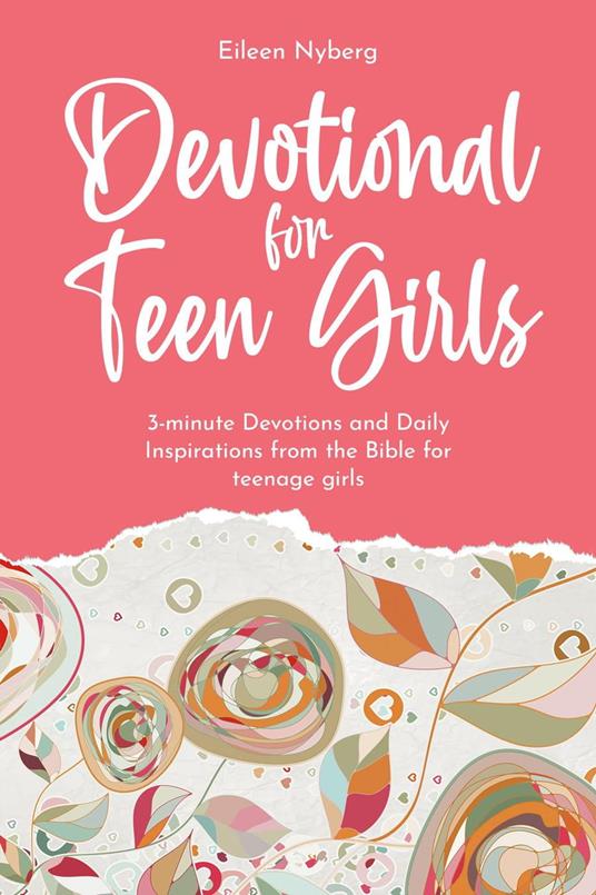 Devotional for Teen Girls: 3-minute Daily Inspirations from the Bible for Teenage Girls - Eileen Nyberg - ebook