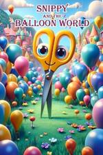 Snippy and the Balloon World: A Tale of Unity and Acceptance