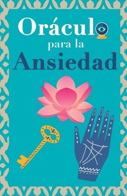 Oraculo para la ansiedad: Calma tu ansiedad. Pregunta al Libro Oraculo y te respondera. - Grete Stars - cover