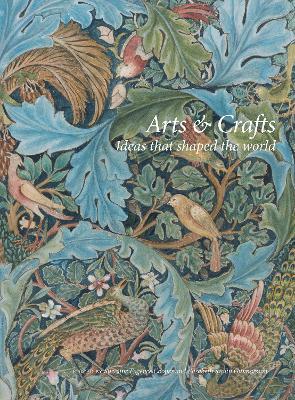 Arts & Crafts: Ideas That Shaped the World - cover