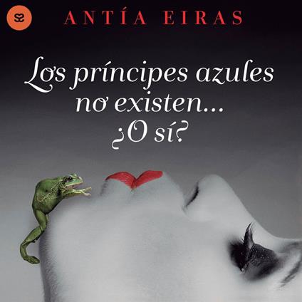 Los príncipes azules no existen... ¿O sí?