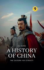 The Eastern Han Dynasty: A History of China