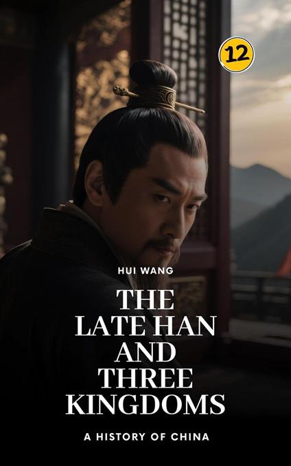 The Late Han and Three Kingdoms: A History of China