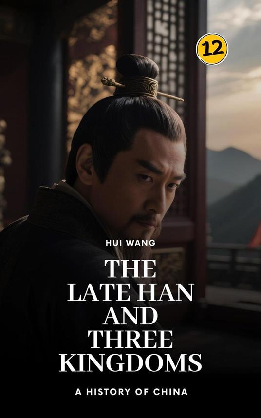 The Late Han and Three Kingdoms: A History of China