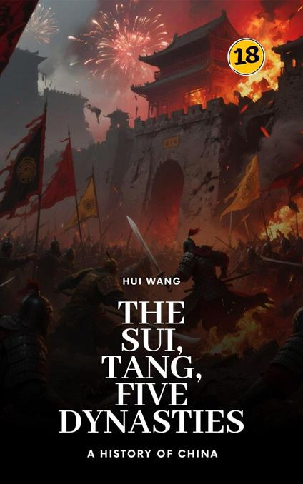 The Sui, Tang, Five Dynasties: A History of China