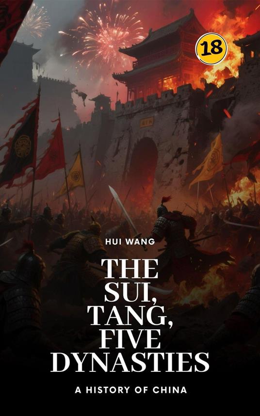 The Sui, Tang, Five Dynasties: A History of China