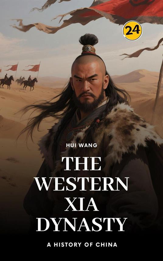 The Western Xia Dynasty: A History of China