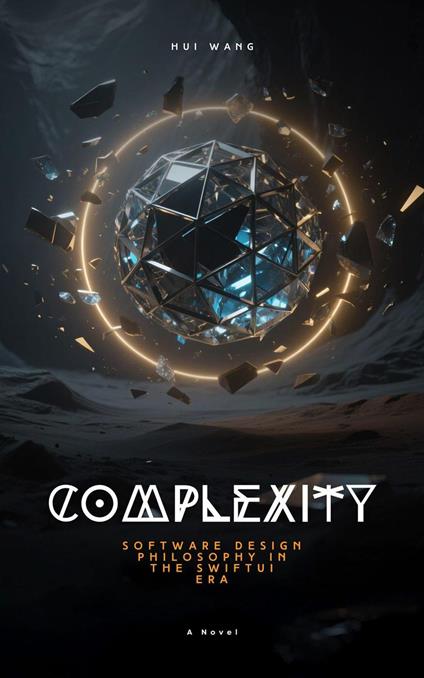 Complexity: Software Design Philosophy in the SwiftUI Era