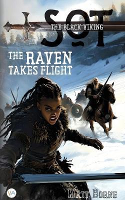 The Raven Takes Flight: Sot, the black viking (1) - Matt Borne - cover