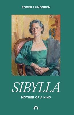 Sibylla: Mother of a King - Roger Lundgren - cover