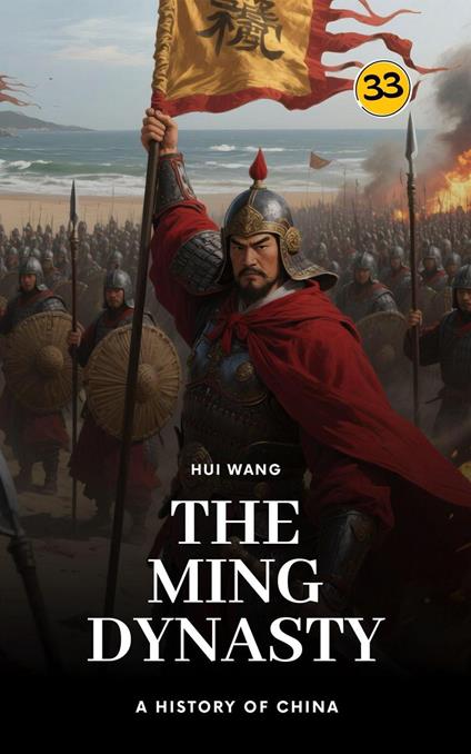 The Ming Dynasty: A History of China