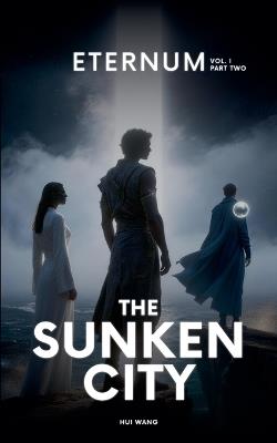 The Sunken City: Eternum, Part Two - Hui Wang - cover